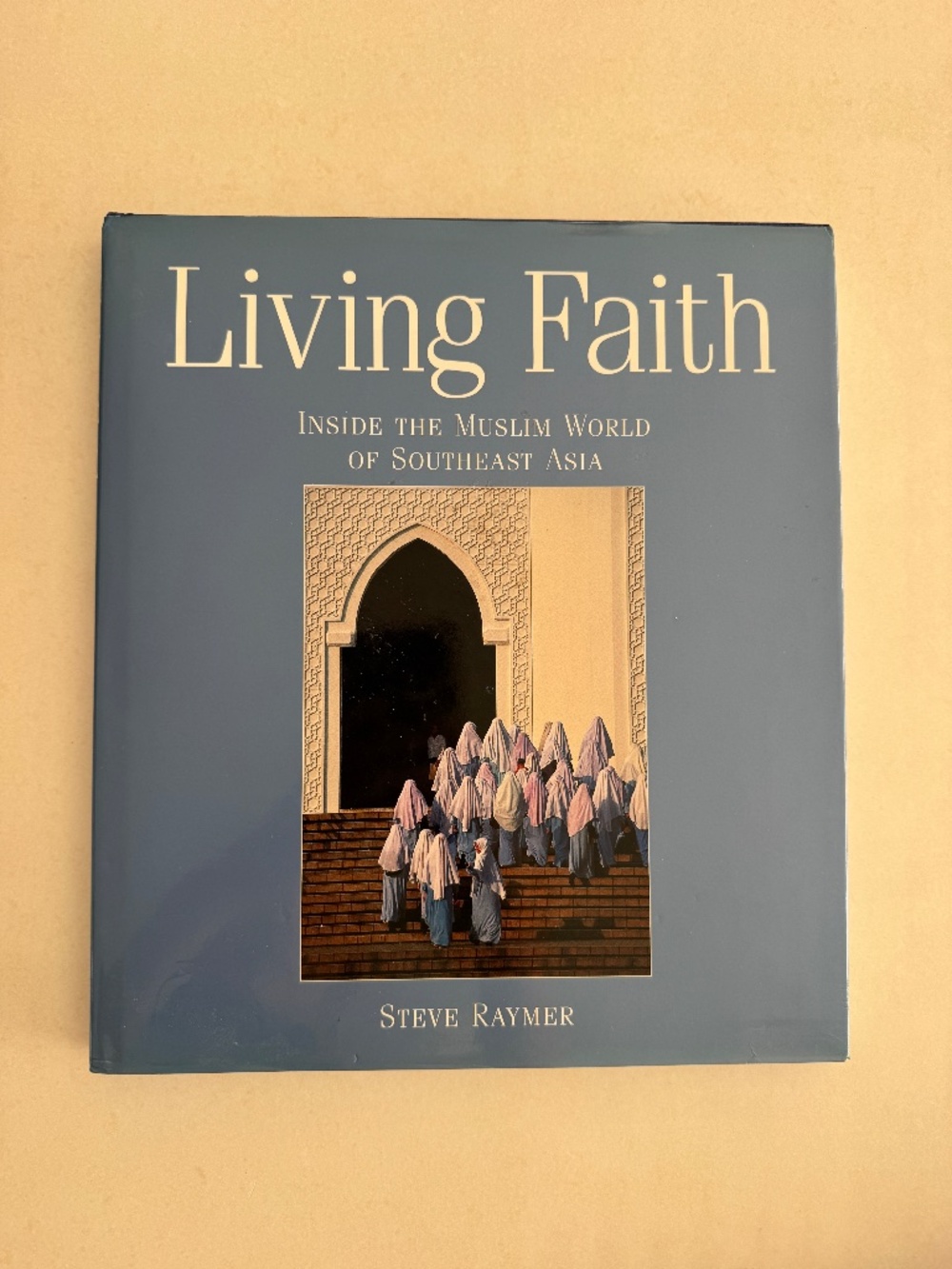 Living Faith: Inside the Muslim World of Southeast Asia 2001 hardcover book mint